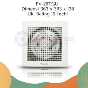 TERMURAH KIPAS ANGIN HISAP PLAFON PANASONIC EXHAUST FAN 10" FV-25TGU