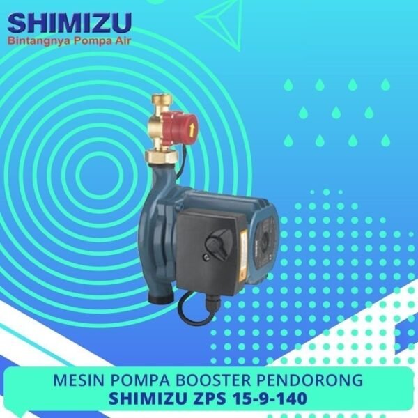 TERMURAH SHIMIZU POMPA BOOSTER ZPS15-9-140 POMPA PENDORONG