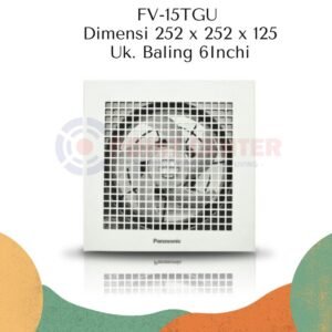TERMURAH KIPAS ANGIN HISAP PLAFON PANASONIC EXHAUST FAN 6" FV-15TGU
