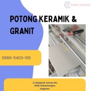 TERMURAH PEMOTONGAN KERAMIK & GRANIT / CUTTING TILE